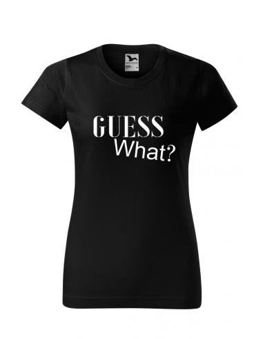 Tricou Personalizat Damă " Guess...