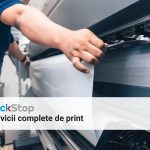 Click-Stop oferă soluții complete de print. De ce să realizezi toate printurile într-un singur loc?